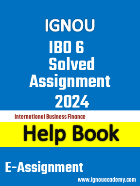 IGNOU IBO 6 Solved Assignment 2024